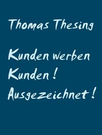 Produktbild: Kunden werben Kunden ! Ausgezeichnet !