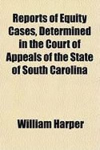 Produktbild: Reports of Equity Cases, Determined in the Court of Appeals of the State of South Carolina