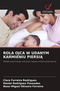 Produktbild: Rola Ojca W Udanym Karmieniu Piersi&iquest;