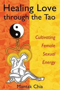 Produktbild: Chia, M: Healing Love Through the Tao