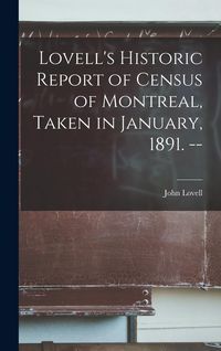 Produktbild: Lovell's Historic Report of Census of Montreal, Taken in January, 1891. --