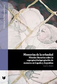 Produktbild: Memorias de la orfandad : miradas literarias sobre la expropiaci&oacute;n-apropiaci&oacute;n de menores en Espa&ntilde;a y Argentina