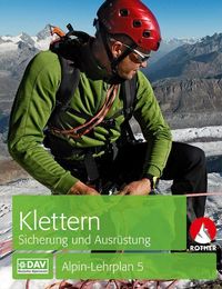 Bild vom Artikel Alpin-Lehrplan 5: Klettern - Sicherung und Ausrüstung vom Autor Chris Semmel