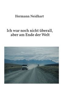 Produktbild: Ich war noch nicht &uuml;berall, aber am Ende der Welt