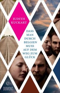 Produktbild: Dass man durch Belgien muss auf dem Weg zum Gl&uuml;ck