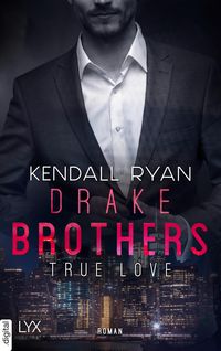 Bild vom Artikel True Love - Drake Brothers vom Autor Kendall Ryan