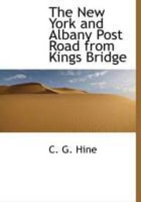 Produktbild: The New York and Albany Post Road from Kings Bridge