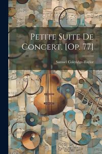 Produktbild: Petite Suite De Concert. [op. 77]