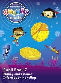 Produktbild: Heinemann Active Maths - First Level - Beyond Number - Pupil Book 7 - Money, Finance and Information Handling