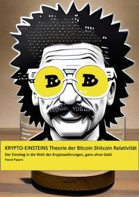 Produktbild: Krypto-Einsteins Theorie der Bitcoin-Shitcoin-Relativit&auml;t