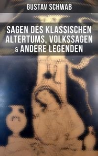 Produktbild: Sagen des klassischen Altertums, Volkssagen & Andere Legenden