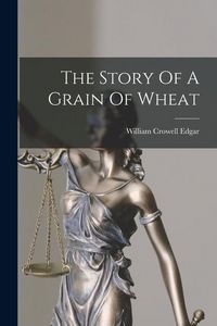 Produktbild: The Story Of A Grain Of Wheat