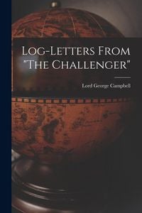 Produktbild: Log-letters From "The Challenger" [microform]