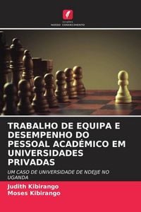 Produktbild: Trabalho De Equipa E Desempenho Do Pessoal Acad&eacute;mico Em Universidades Privadas