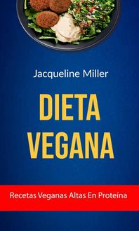 Produktbild: Dieta Vegana: Recetas Veganas Altas En Prote&iacute;na
