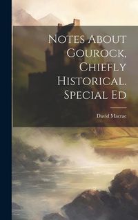 Produktbild: Notes About Gourock, Chiefly Historical. Special Ed