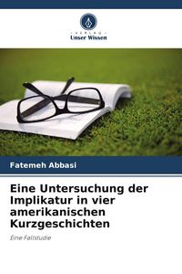 Produktbild: Eine Untersuchung der Implikatur in vier amerikanischen Kurzgeschichten