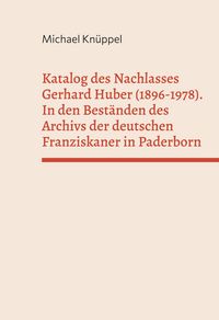 Produktbild: Katalog des Nachlasses Gerhard Huber (1896-1978)