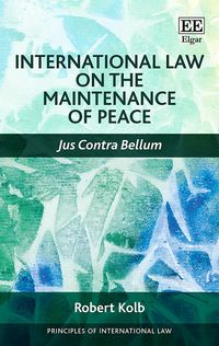 Produktbild: Kolb, R:  International Law on the Maintenance of Peace