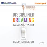 Bild vom Artikel Disciplined Dreaming: A Proven System to Drive Breakthrough Creativity vom Autor Josh Linkner