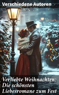Produktbild: Verliebte Weihnachten: Die sch&ouml;nsten Liebesromane zum Fest