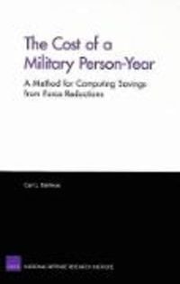 Produktbild: The Cost of a Military Person-Year: A Method for Computing Savings from Force Reductions