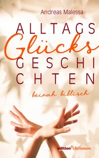 Produktbild: Alltagsgl&uuml;cksgeschichten