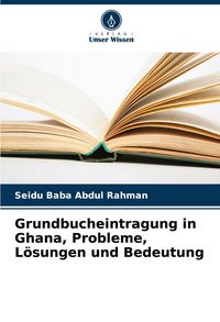 Produktbild: Grundbucheintragung in Ghana, Probleme, L&ouml;sungen und Bedeutung