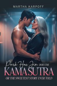 Produktbild: Park Hae Jin Does the Kama Sutra or The Sweetest Story Ever Told
