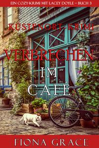 Produktbild: Verbrechen im Caf&eacute; (Ein Cozy-Krimi mit Lacey Doyle - Buch 3)