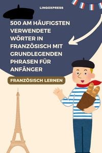 Produktbild: 500 Am h&auml;ufigsten verwendete W&ouml;rter in Franz&ouml;sisch mit grundlegenden Phrasen f&uuml;r Anf&auml;nger
