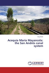 Produktbild: Acequia Mar&iacute;a Mayancela: the San Andr&eacute;s canal system