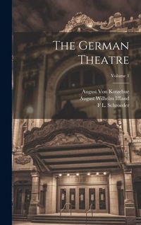 Bild vom Artikel The German Theatre; Volume 1 vom Autor August Wilhelm Iffland