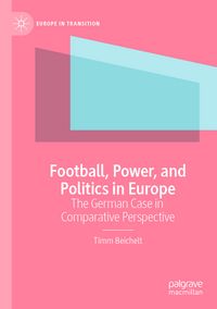 Produktbild: Football, Power, and Politics in Europe