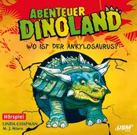 Produktbild: Abenteuer Dinoland (Folge 3): Wo ist der Ankylosaurus?
