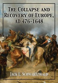 Produktbild: The Collapse and Recovery of Europe, AD 476-1648