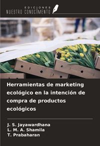 Produktbild: Herramientas de marketing ecol&oacute;gico en la intenci&oacute;n de compra de productos ecol&oacute;gicos