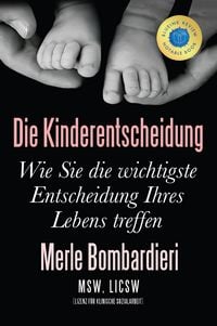 Produktbild: Die Kinderentscheidung: Wie Sie die wichtigste Entscheidung Ihres Lebens treffen