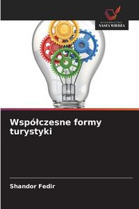 Produktbild: Wsp&oacute;&iquest;czesne formy turystyki