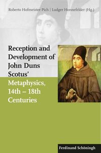 Produktbild: Reception and Development of John Duns Scotus&rsquo; Metaphysics, 14th &ndash; 18th Centuries