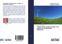 Produktbild: Odnawialne &iquest;r&oacute;d&iquest;a energii i ich wp&iquest;yw na &iquest;rodowisko naturalne