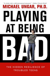 Produktbild: Playing at Being Bad: The Hidden Resilience of Troubled Teens