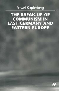 Produktbild: The Break-up of Communism in East Germany and Eastern Europe