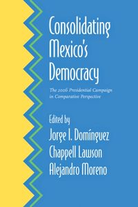 Produktbild: Dom&iquest;uez, J:  Consolidating Mexico's Democracy
