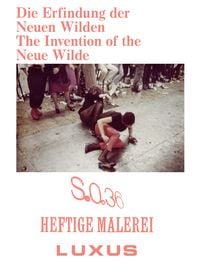 Produktbild: Die Erfindung der Neuen Wilden. Malerei und Subkultur um 1980 / The Invention of the Neue Wilde. Painting and Subculture around 1980