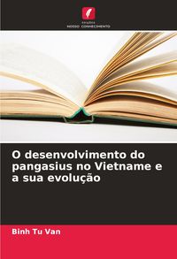 Produktbild: O desenvolvimento do pangasius no Vietname e a sua evolu&ccedil;&atilde;o
