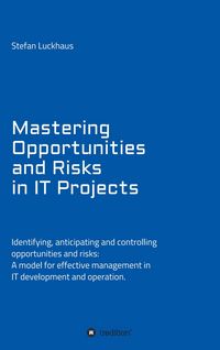 Produktbild: Mastering Opportunities and Risks in IT Projects
