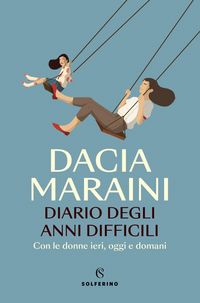 Produktbild: Diario degli anni difficili. Con le donne di ieri, oggi e domani