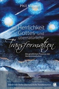 Produktbild: Die Herrlichkeit Gottes und &uuml;bernat&uuml;rliche Transformation