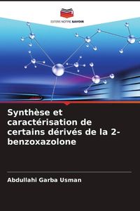 Produktbild: Synth&egrave;se et caract&eacute;risation de certains d&eacute;riv&eacute;s de la 2-benzoxazolone